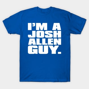 I'm A Josh Allen Guy T-Shirt